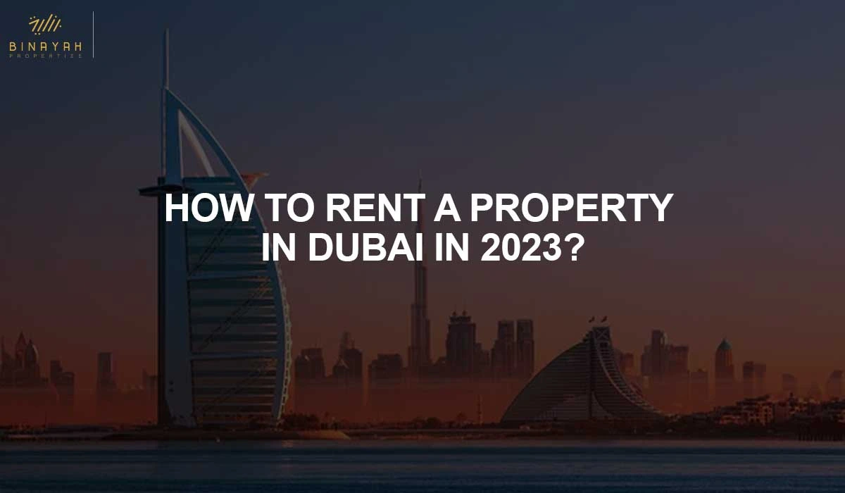 How To Rent A Property In Dubai In 2023 