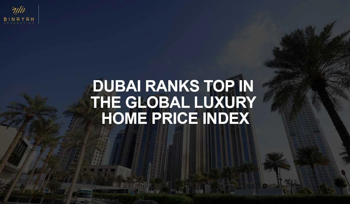 Dubai Ranks Top In The Global Luxury Home Price Index